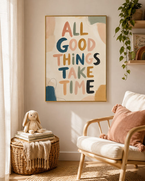 All Good Things Take Time Print