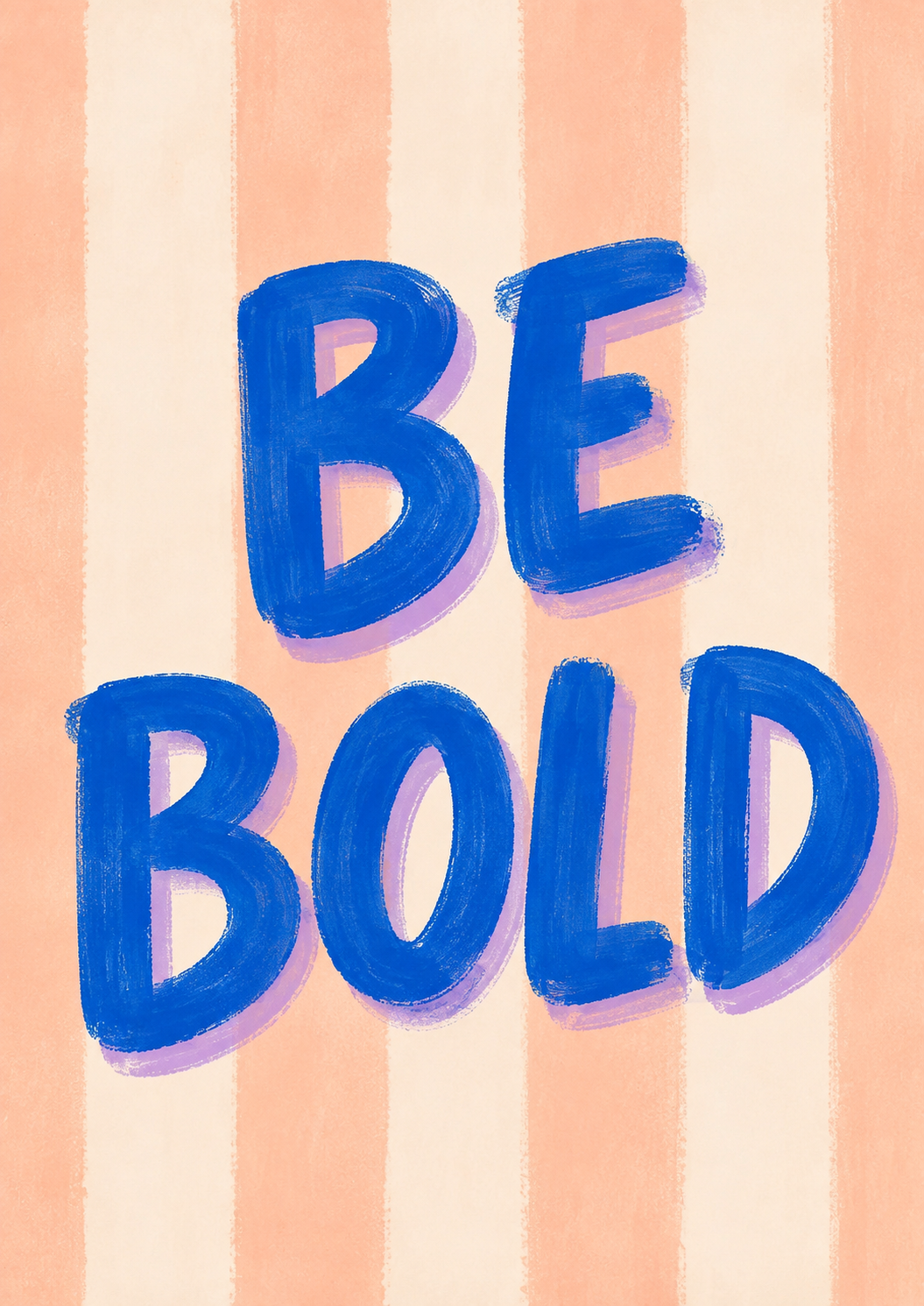 Be Bold Print
