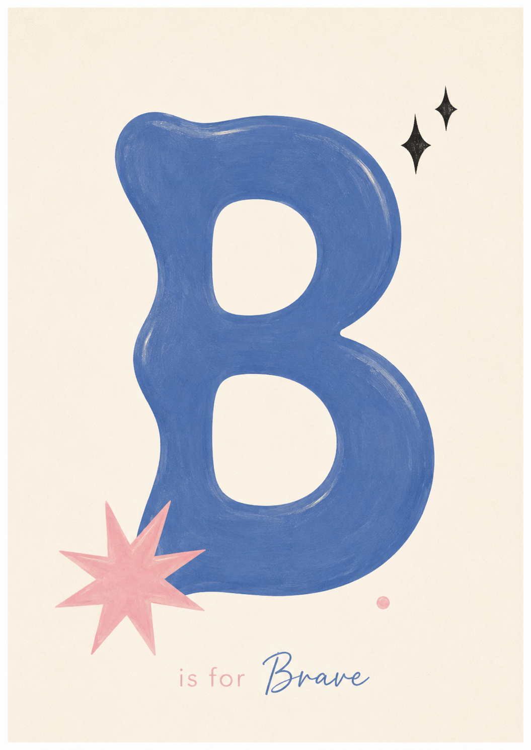 B is for Brave Print