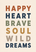 Happy Heart Brave Soul Style 2 Print