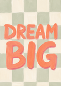 Dream Big Print