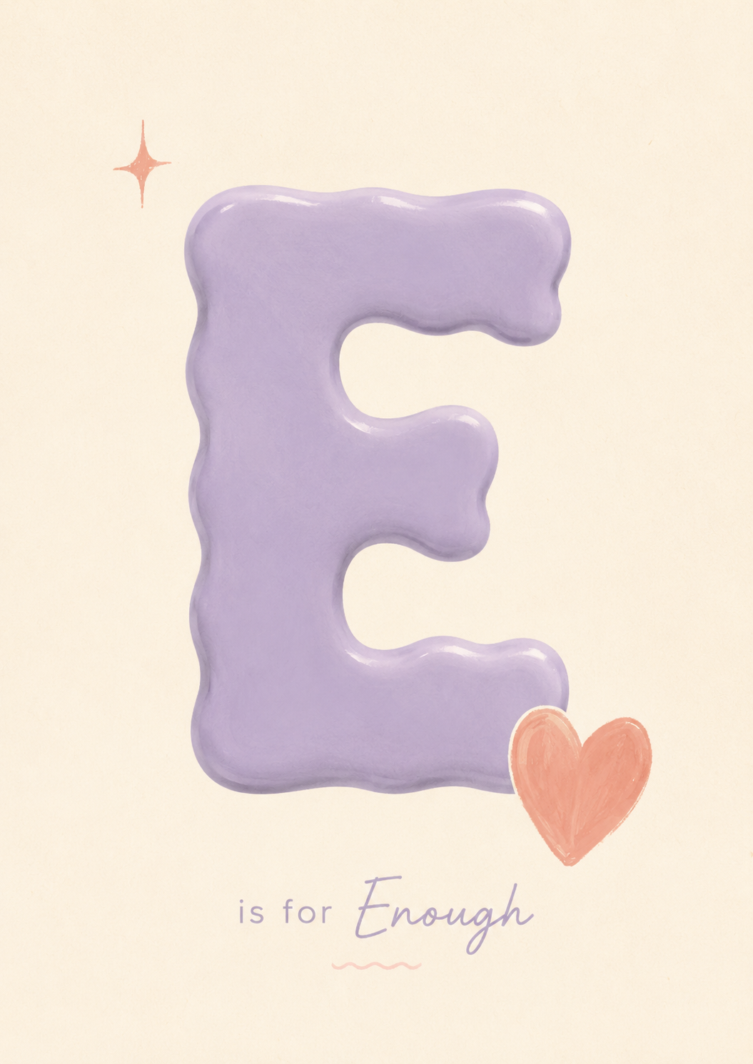 E is for Enough Print