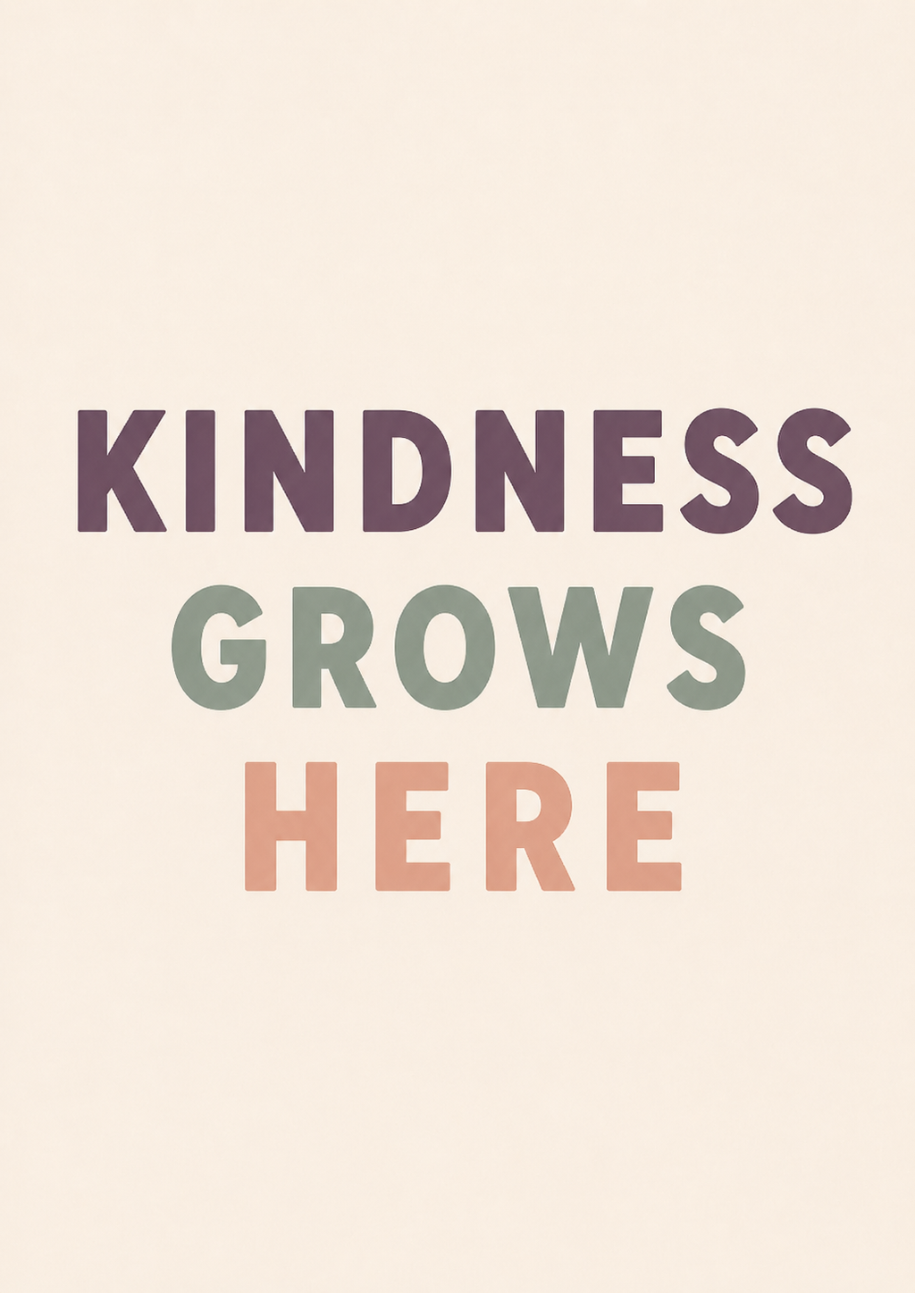 Kindness Grows Here Print