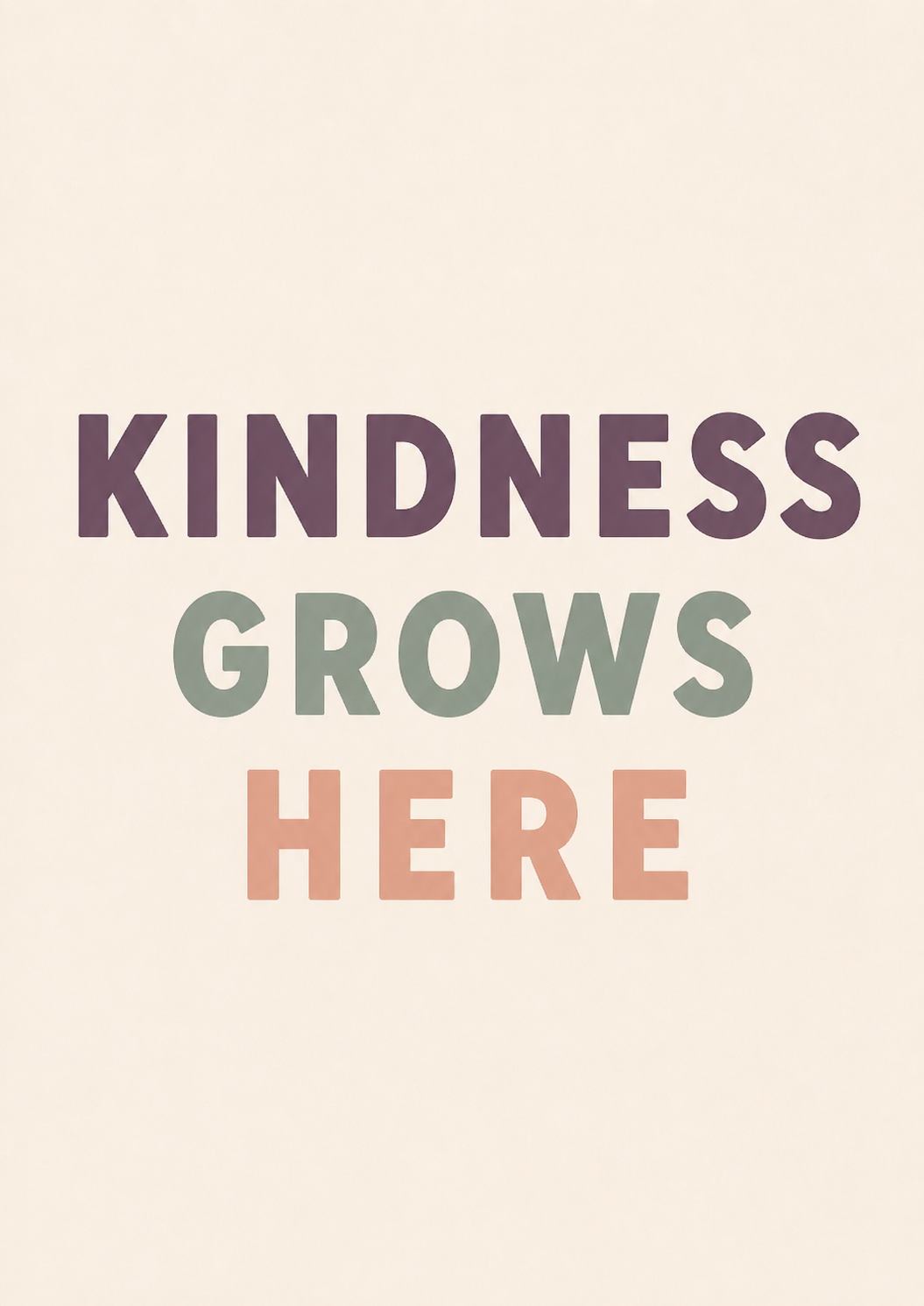 Kindness Grows Here Print
