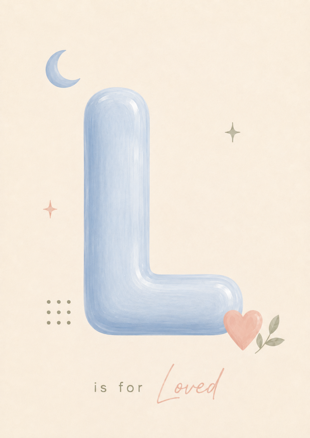 L is for Loved Print