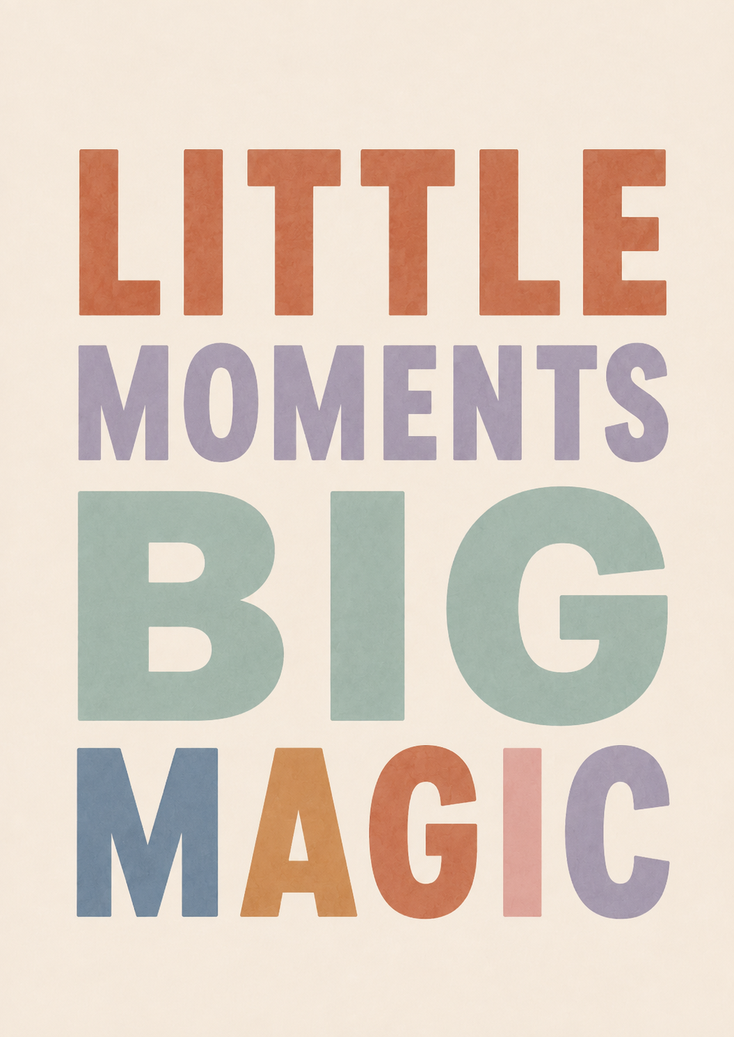 Little Moments Big Magic Print