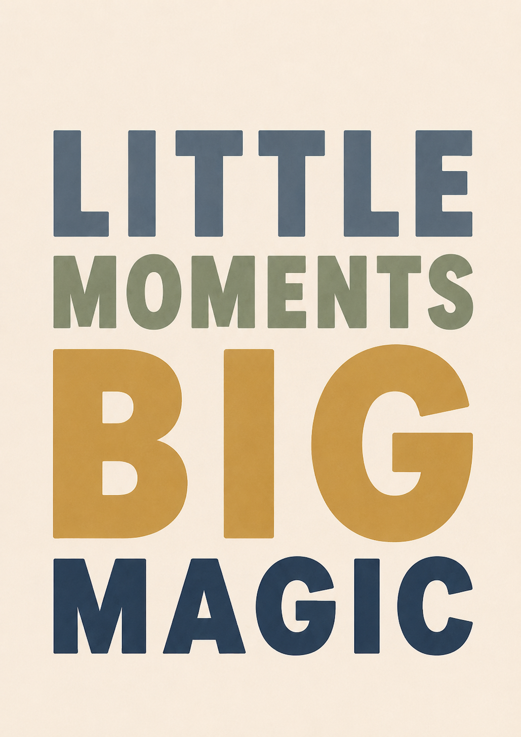 Little Moments Big Magic Style 2 Print
