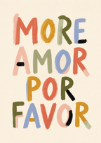 Mor Amor Por Favor Print