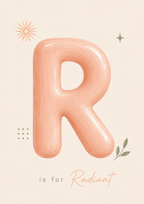 R is for Radiant Print