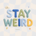 Stay Weird 2.0 Bubble Print