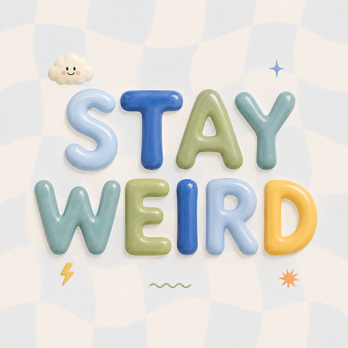 Stay Weird 2.0 Bubble Print