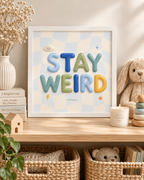 Stay Weird 2.0 Bubble Print