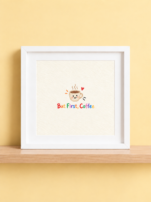 But First Coffee Print