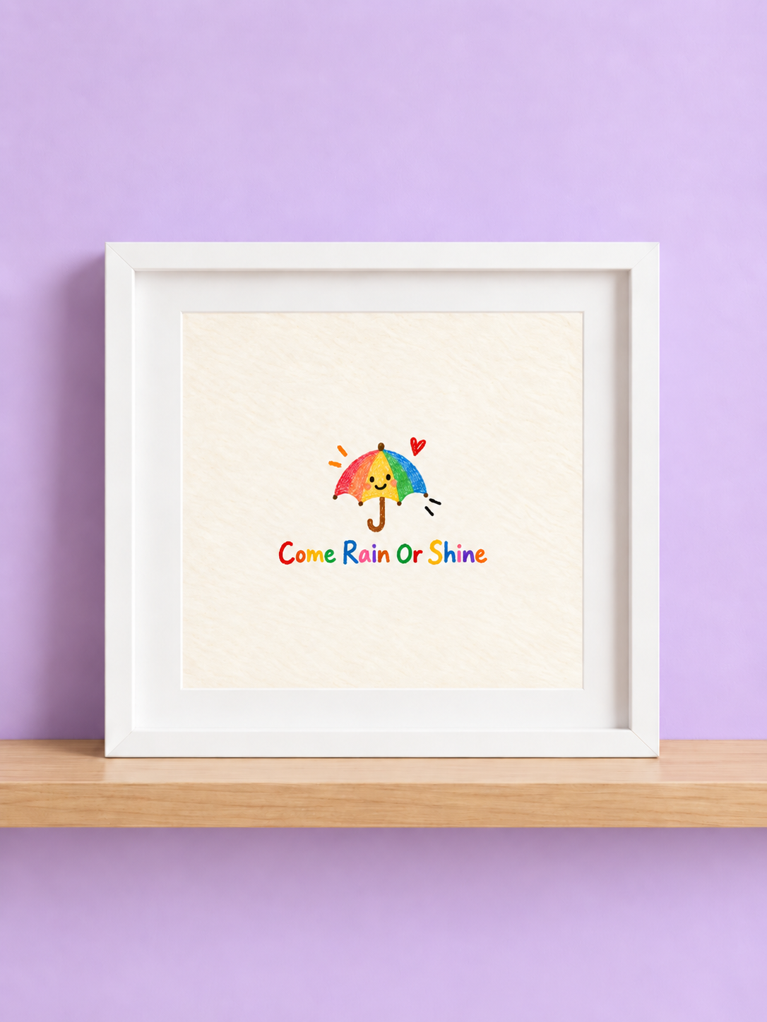 Come Rain or Shine Print
